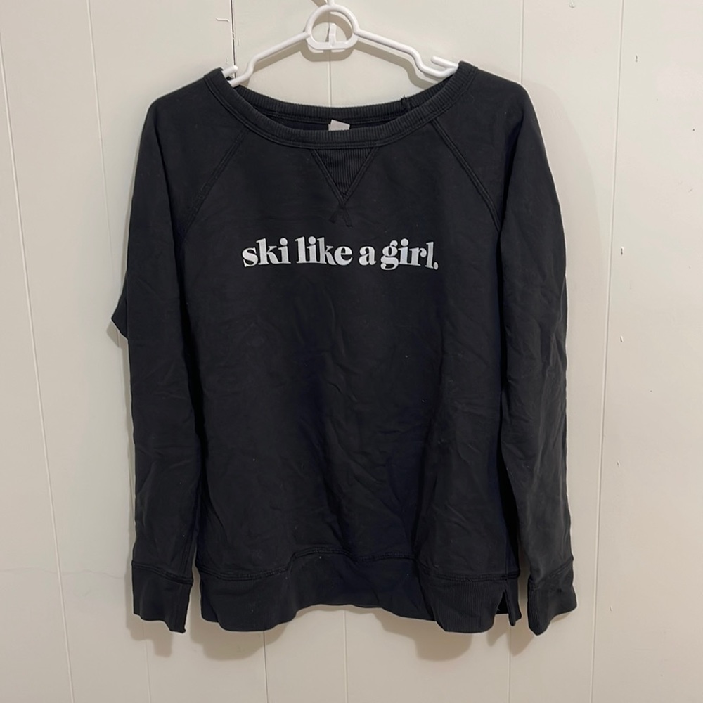 Ski like a girl. black crewneck size medium